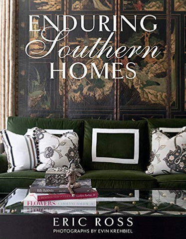 Pictured is the book "Enduring Southern Homes" by Eric Ross. The cover features a photo by Evin Krehibiel of a green velvet couch with a tapestry behind it.