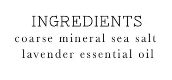 Plain white background with black text that reads "INGREDIENTS coarse mineral sea salt lavender essential oil"